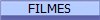 FILMES